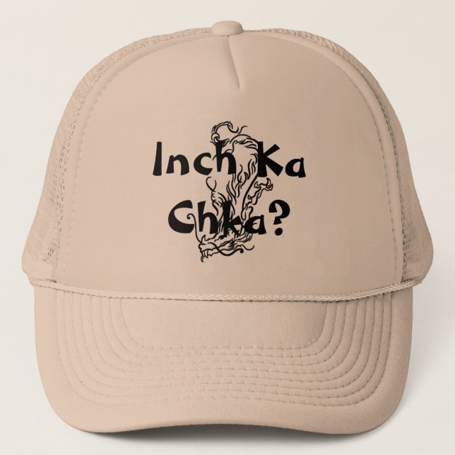 Inch Ka Chka? Hut Truckerkappe (Vorderseite)