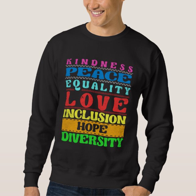 Inclusion Kindness Peace Love Diversity Equality Sweatshirt (Vorderseite)