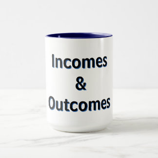 Incomes & Outcomes Mug Tasse