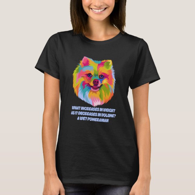 Increases Weight as It Decreases Volume Pomeranian T-Shirt (Vorderseite)
