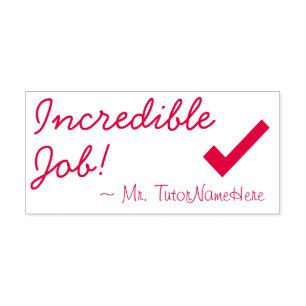 "Incredible Job!" + Tutor Name Rubber Stamp Permastempel