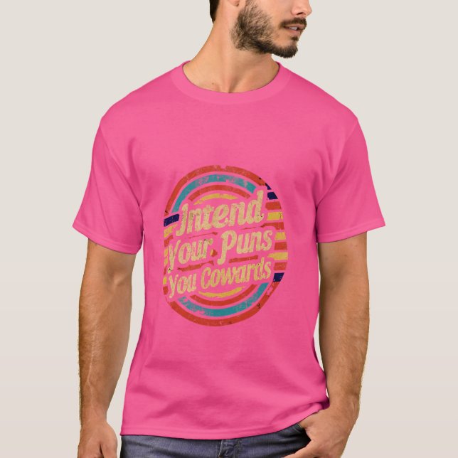 Indem du deine Puns, du Cowards — T-Shirt (Vorderseite)