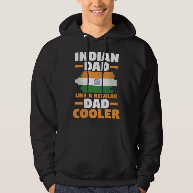 India Flag Indian Dad Like A Regular Dad But Coole Hoodie (Vorderseite)