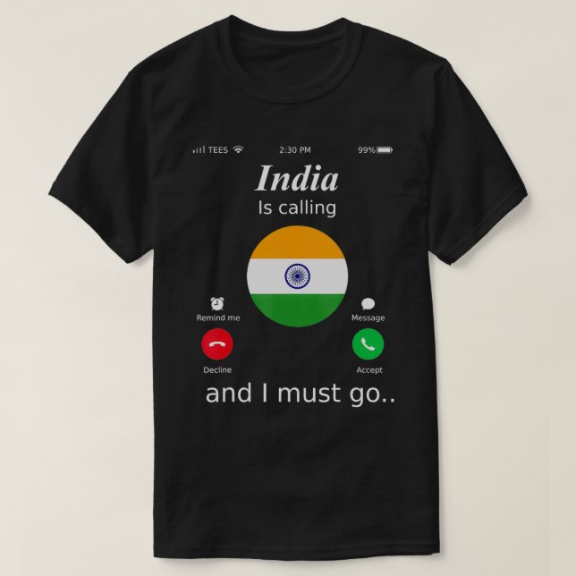 India Is Calling and I Must Go India Flag shirt  (Design vorne)
