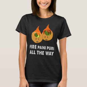 Indian Hindi gol gappe Trend fire pani puri T-Shirt