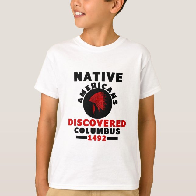 Indianer entdeckten Columbus T-Shirt (Vorderseite)
