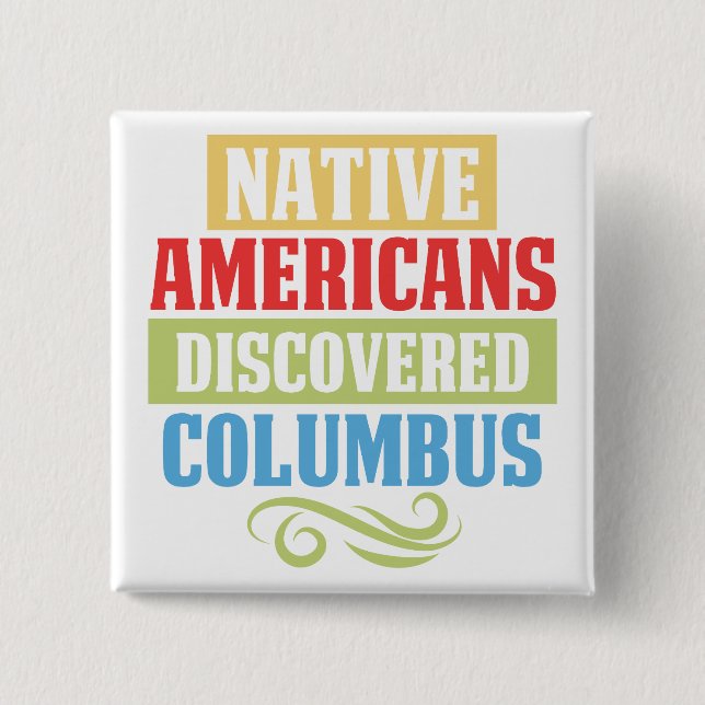 Indianer entdeckten Kolumbus Button (Vorderseite)