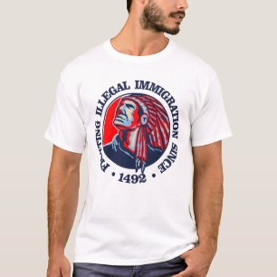 Indianeramerikaner (illegale Einwanderung) T-Shirt