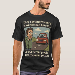 Indifferenz T-Shirt