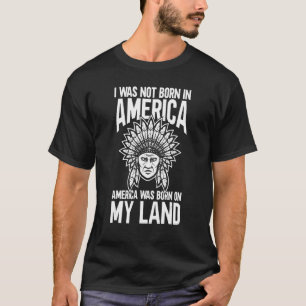 Indigene Amerikanische Ureinwohner Amerika war auf T-Shirt
