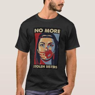 Indigene Frauen nicht mehr gestohlene Schwestern T-Shirt