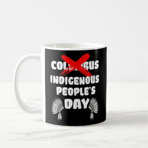 Indigene Menschen Tag nicht Columbus Day National  Kaffeetasse