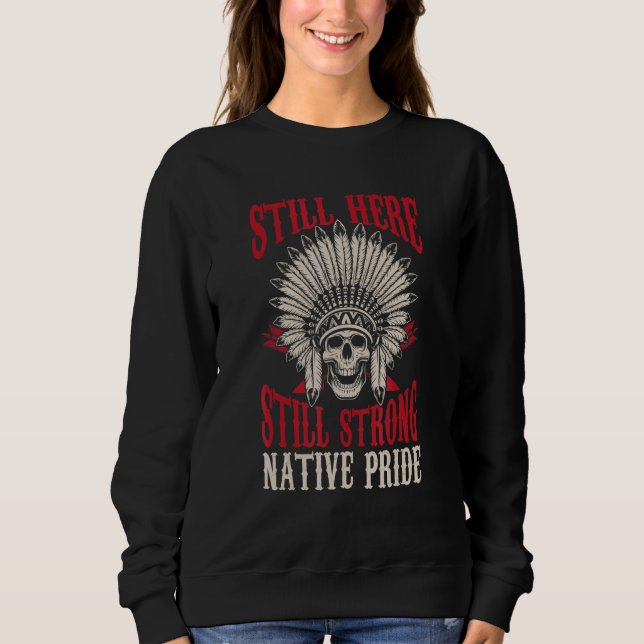 Indischer starker einheimischer Stolz Native Ameri Sweatshirt (Vorderseite)