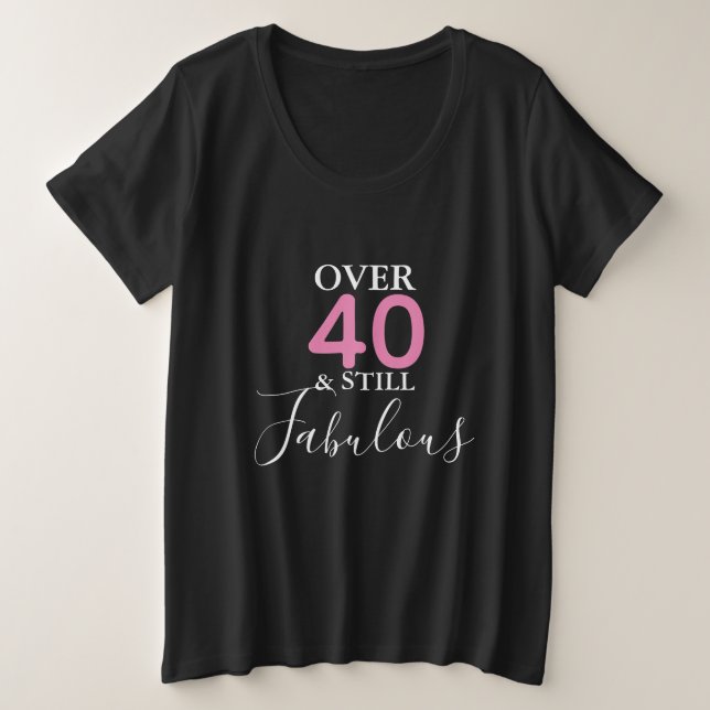 Individuell anpassbarer noch fabelhafter Plus Size Große Größe T-Shirt (Design vorne)