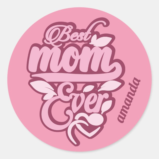 Individuelle Name "Best Mama Ever" Runder Aufkleber (Vorderseite)