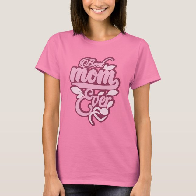 Individuelle Name "Best Mama Ever" T-Shirt (Vorderseite)