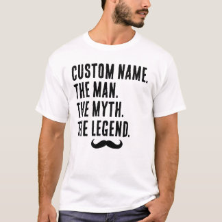 Individuelle Name der Mann, der Mythos, die Legend T-Shirt