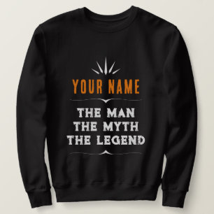 Individuelle Name Der Mensch Myth Legende Personal Sweatshirt