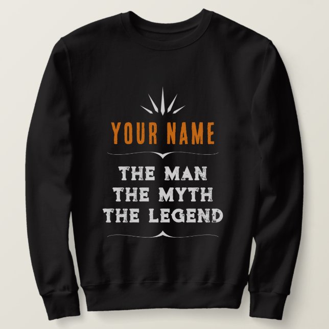Individuelle Name Der Mensch Myth Legende Personal Sweatshirt (Design vorne)