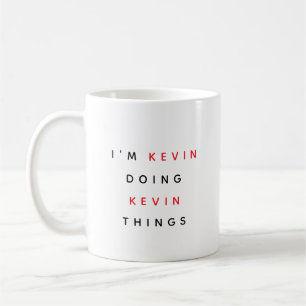 Individuelle Name "Ich bin Kevin Doing Kevin Thing Kaffeetasse