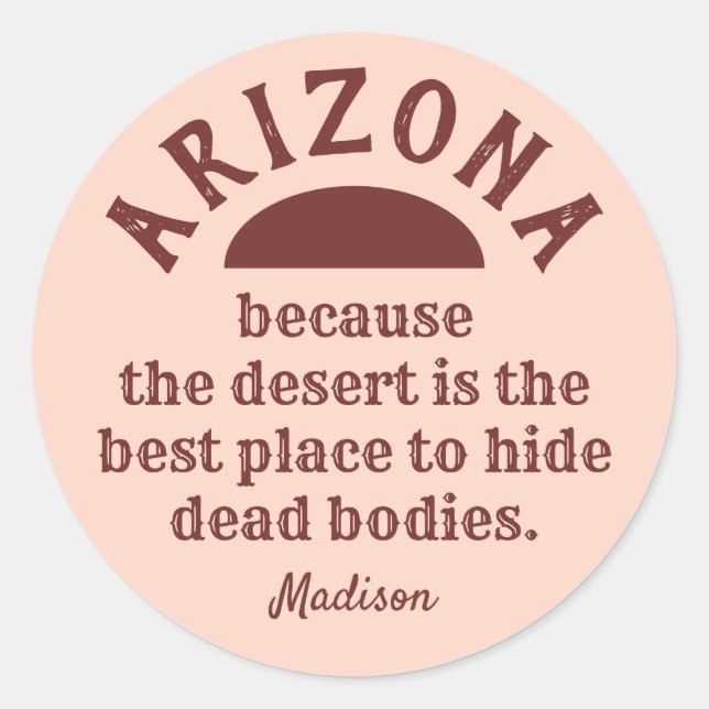 Individuelle Name lustige ARIZONA-Aufkleber Runder Aufkleber (Vorderseite)