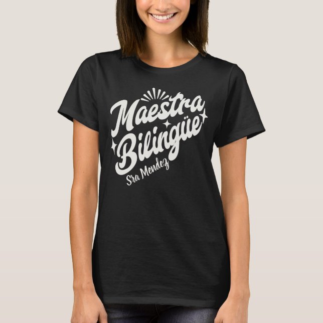 Individuelle Name Maestra Bilingüe Spanischer Lehr T-Shirt (Vorderseite)