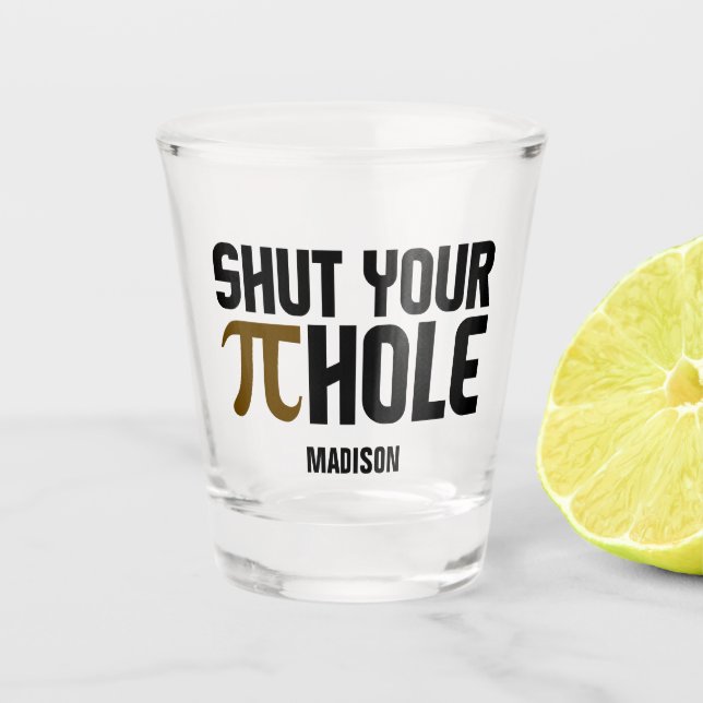 individuelle Name "Pie Hole" Schnapsglas (Vorderseite)