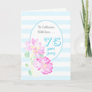 Individuelle Name Rosen und Streifen 75. Geburtsta Karte