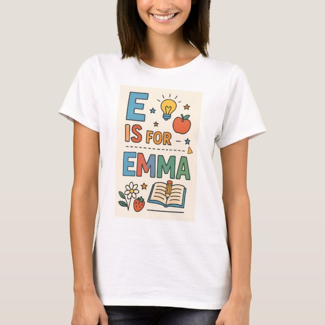 Individuelle Name School PNG, E ist für Emma T-Shirt (Vorderseite)