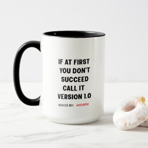 Individuelle Name "Wenn du am Anfang nicht erfolgr Tasse