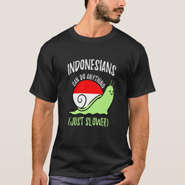 Indonesians Can Do Anything Just Slower Indonesia T-Shirt (Vorderseite)