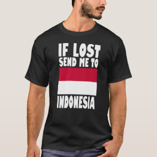 Indonesien Flaggendesign Wenn verloren senden Sie T-Shirt