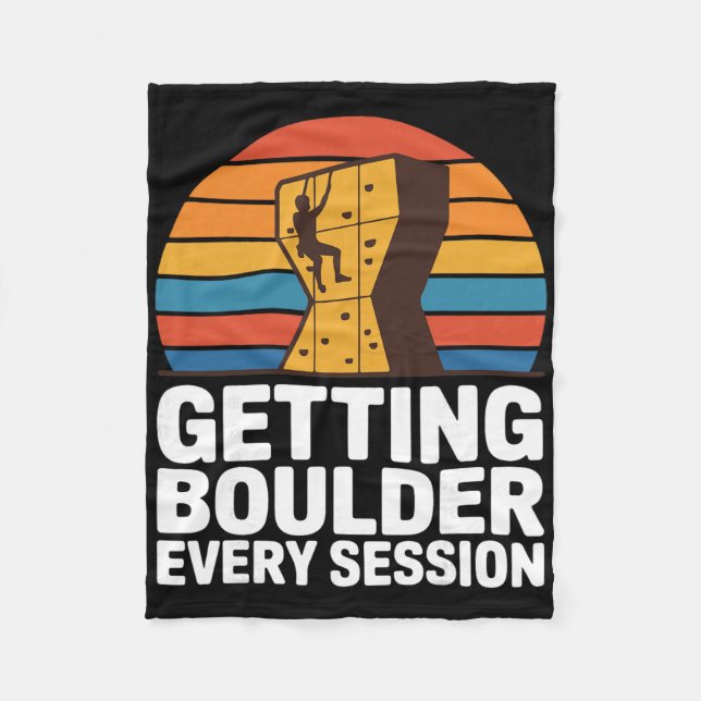 Indoor Rock Climbing Quote Getting Boulder Every C Fleecedecke (Vorderseite)