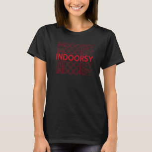 Indoorsie im Leben Introvertierte Meme eingeführt T-Shirt