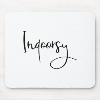 Indoorsy Script Funny  Mousepad