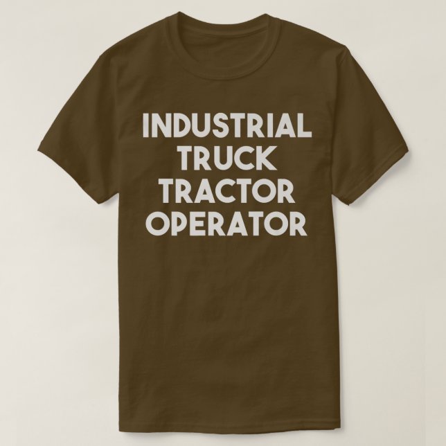 Industrial Truck Tractor Operator T-Shirt (Design vorne)