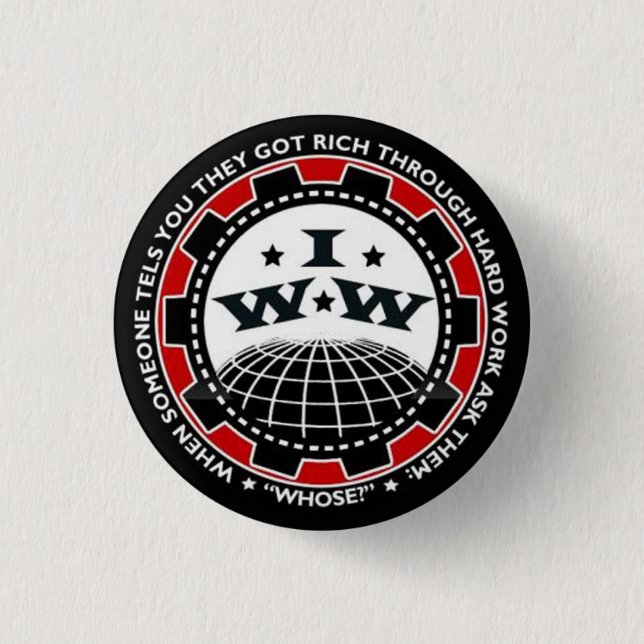 Industriearbeiter des Knopfes der Welt IWW Button (Vorderseite)