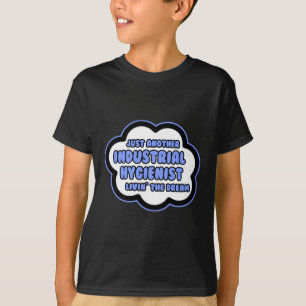 Industriehygienist .. Der Traum von Livin T-Shirt
