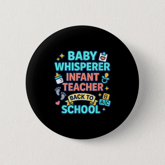 Infant Teacher Baby Whisperer Back To School Dayca Button (Vorderseite)
