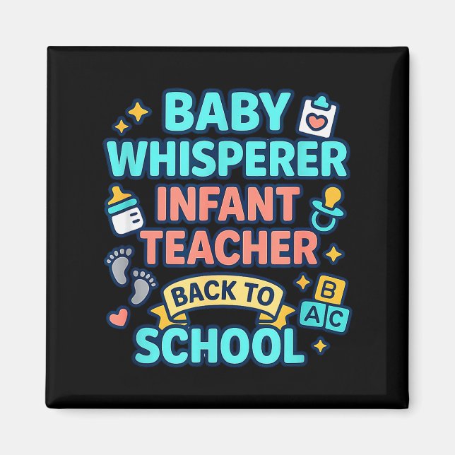 Infant Teacher Baby Whisperer Back To School Dayca Magnet (Vorne)