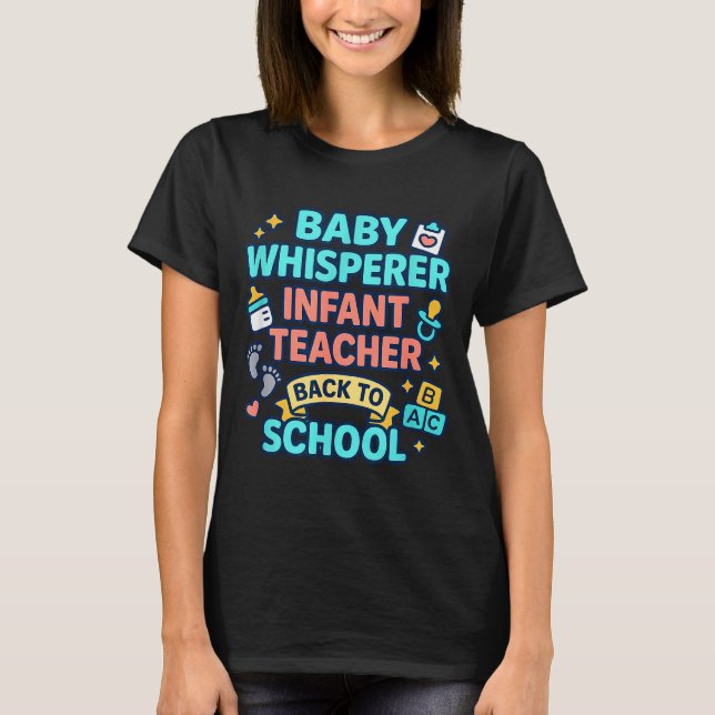 Infant Teacher Baby Whisperer Back To School Dayca T-Shirt (Vorderseite)