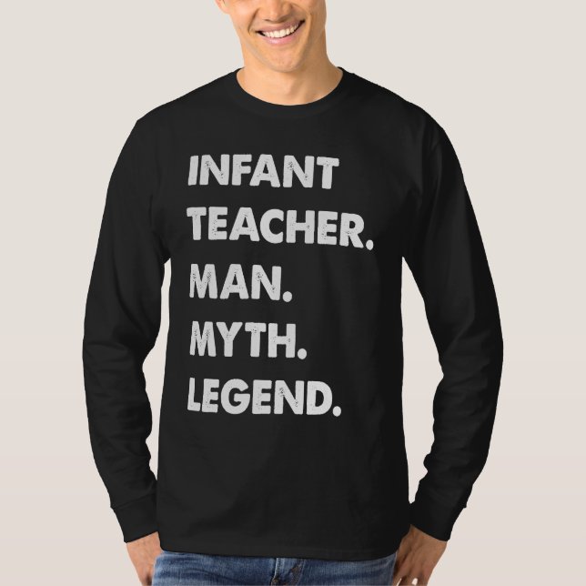Infant Teacher Man Myth Legend T-Shirt (Vorderseite)
