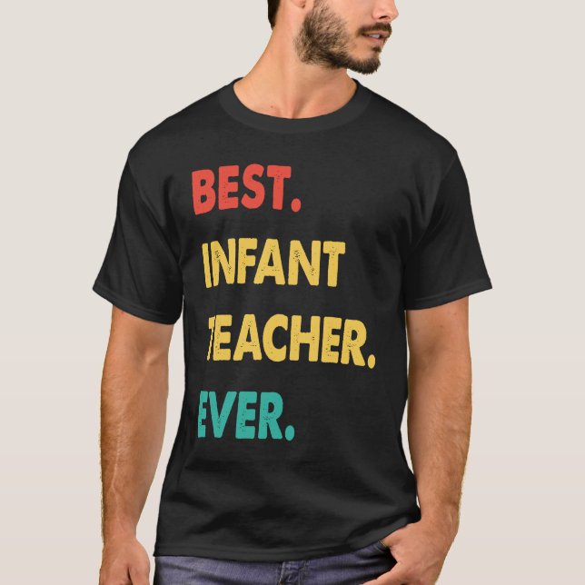Infant Teacher Retro Best Infant Teacher Ever T-Shirt (Vorderseite)
