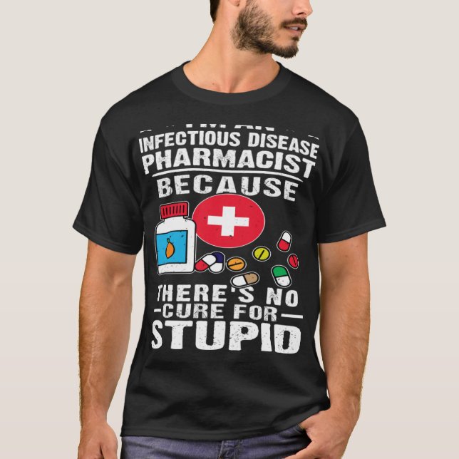 Infektiöse Erkrankungen Apotheker Es gibt kein Hei T-Shirt (Vorderseite)