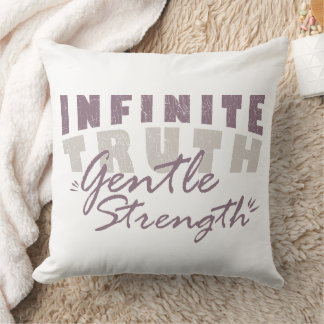 Infinite Truth, Gentle Strength Throw Pillows Kissen