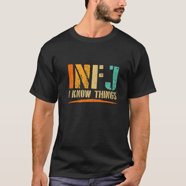 Infj Ich kenne Dinge  Infj T-Shirt (Vorderseite)