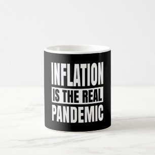 Inflation ist die wahre Pandemie Kaffeetasse