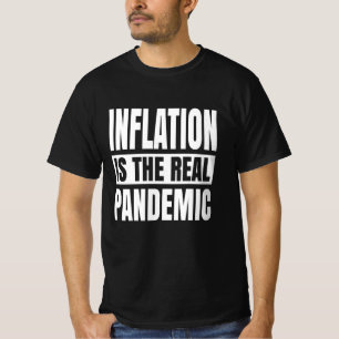 Inflation ist die wahre Pandemie T-Shirt