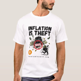 Inflation ist Diebstahl - Bitcoin T-Shirt