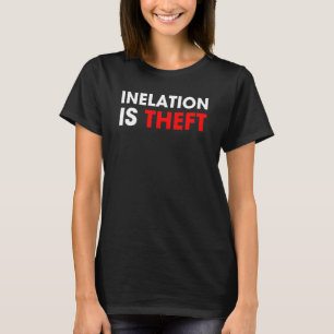 Inflation ist Diebstahl T-Shirt